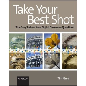 Take Your Best Shot: Tim Grey Tackles Your Digital Darkroom Questions