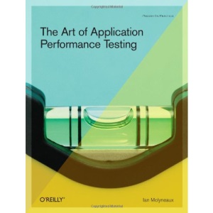 The Art of Application Performance Testing: Help for Programmers and Quality Assurance