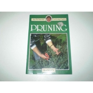 Pruning (Alan Titchmarsh's gardening guides)