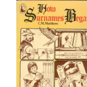 How Surnames Began: The story of over 800 names from many lands (Beaver Books)