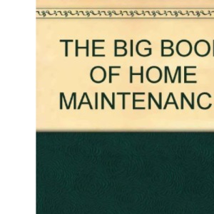 The Big Book of Home Maintenance