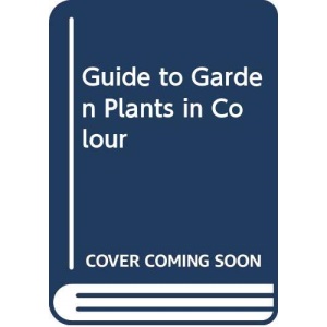 Guide to Garden Plants in Colour