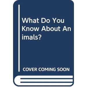 What Do You Know About Animals?