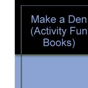 Make a Den (Activity Fun Books)