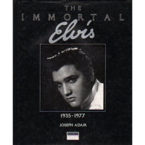The Immortal Elvis 1935-1977