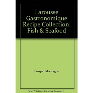 Larousse Gastronomique Recipe Collection: Fish & Seafood