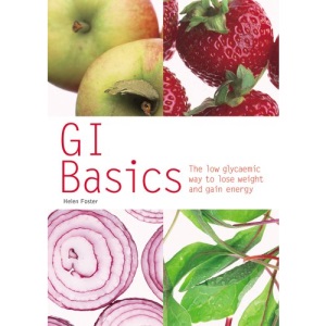 GI Basics: The Low Glycaemic Way to Lose Weight and Gain Energy