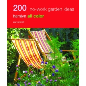 200 No Work Garden Ideas (Hamlyn All Color)