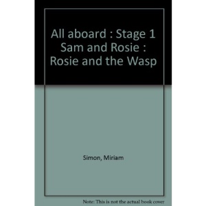All aboard : Stage 1 Sam and Rosie : Rosie and the Wasp