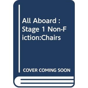 All Aboard : Stage 1 Non-Fiction:Chairs