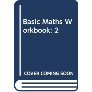 Basic Maths Workbook: 2