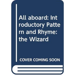All aboard: Introductory Pattern and Rhyme: the Wizard
