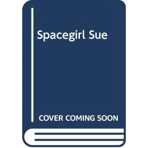 Spacegirl Sue (All aboard)
