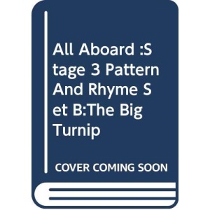 All Aboard :Stage 3 Pattern And Rhyme Set B:The Big Turnip