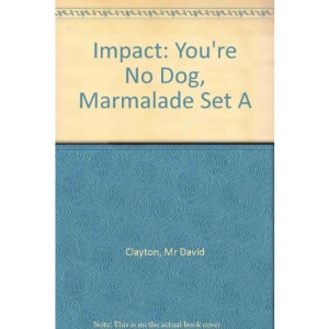 Impact: You're No Dog, Marmalade Set A
