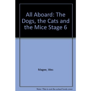 All Aboard: The Dogs, the Cats and the Mice Stage 6