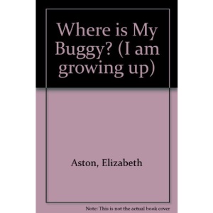 Where is My Buggy? (I am growing up)
