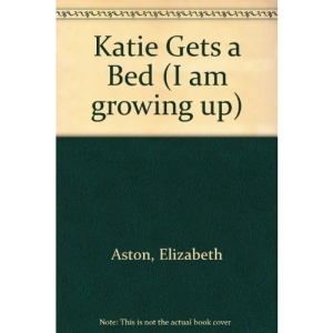 Katie Gets a Bed (I am growing up)