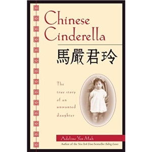 Chinese Cinderella: The True Story of an Unwanted Daughter
