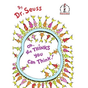 Oh, the Thinks You Can Think! (I Can Read It All by Myself Beginner Books (Library))