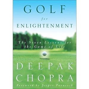 Golf for Enlightenment: The Seven Lessons for the Game of Life