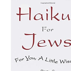 Haikus for Jews: For You, a Little Wisdom