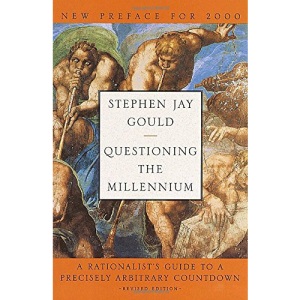 Questioning the Millennium: A Rationalist's Guide to a Precisely Arbitrary Countdown (Revised Edition)