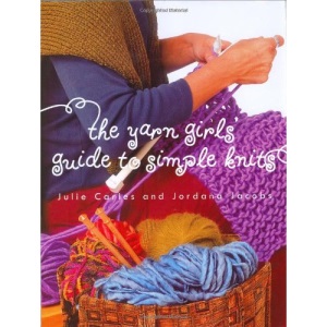 Yarn Girls' Guide to Simple Knits