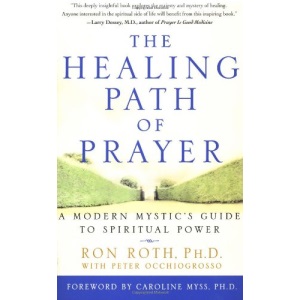 Healing Path of Prayer, the: A Modern Mystic's Guide to Spiritual Power