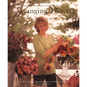 Arranging Flowers (Best of Martha Stewart Living Series)