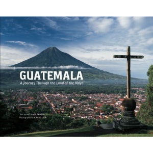 Guatemala: A Journey Through the Land of the Maya