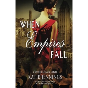 When Empires Fall: A Vasser Legacy Novel