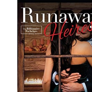 Runaway Heiress: Billionaire Bachelors: Volume 6 (Billionaire Bachelors series)