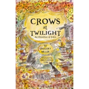 Crows at Twilight: An Omnibus of Tales