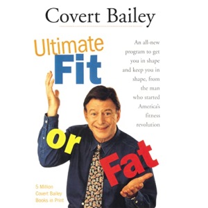 Ultimate Fit or Fat: An All-New Program to Get You in Shape and Keep You in Shape
