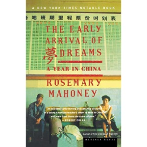 The Early Arrival of Dreams: A Year in China