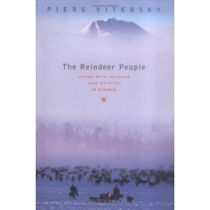 The Reindeer People: Living with Animals and Spirits in Siberia