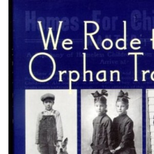 We Rode the Orphan Trains