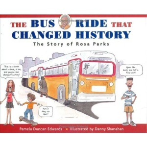 The Bus Ride That Changed History: The Story of Rosa Parks