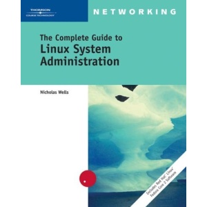 The Complete Guide to Linux System Administration