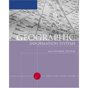 Learning and Using Geographic Information Systems: Arcexplorer Edition