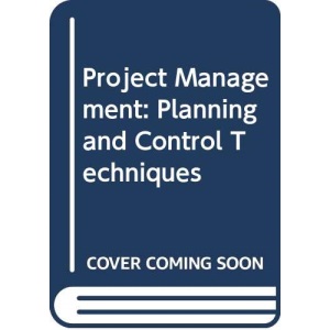 Project Management: Planning and Control Techniques