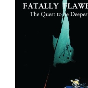 Fatally Flawed - The Quest to be Deepest