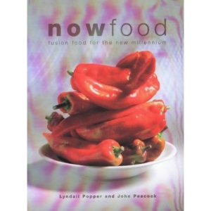 Now Food: Fusion Food for the New Millennium