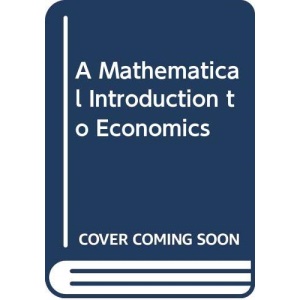 A Mathematical Introduction to Economics