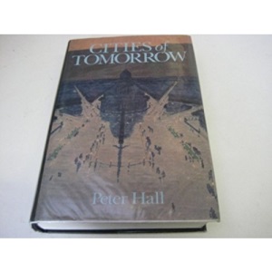 Cities of Tomorrow: An Intellectual History of Urban Planning and Design in the Twentieth Century