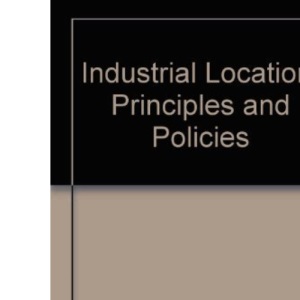Industrial Location: Principles and Policies