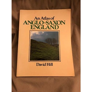 An Atlas of Anglo-Saxon England, 700-1066