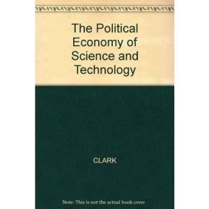 The Political Economy of Science and Technology