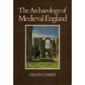 The Archaeology of Mediaeval England